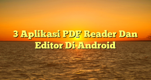 3 Aplikasi PDF Reader Dan Editor Di Android