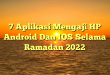7 Aplikasi Mengaji HP Android Dan IOS Selama Ramadan 2022